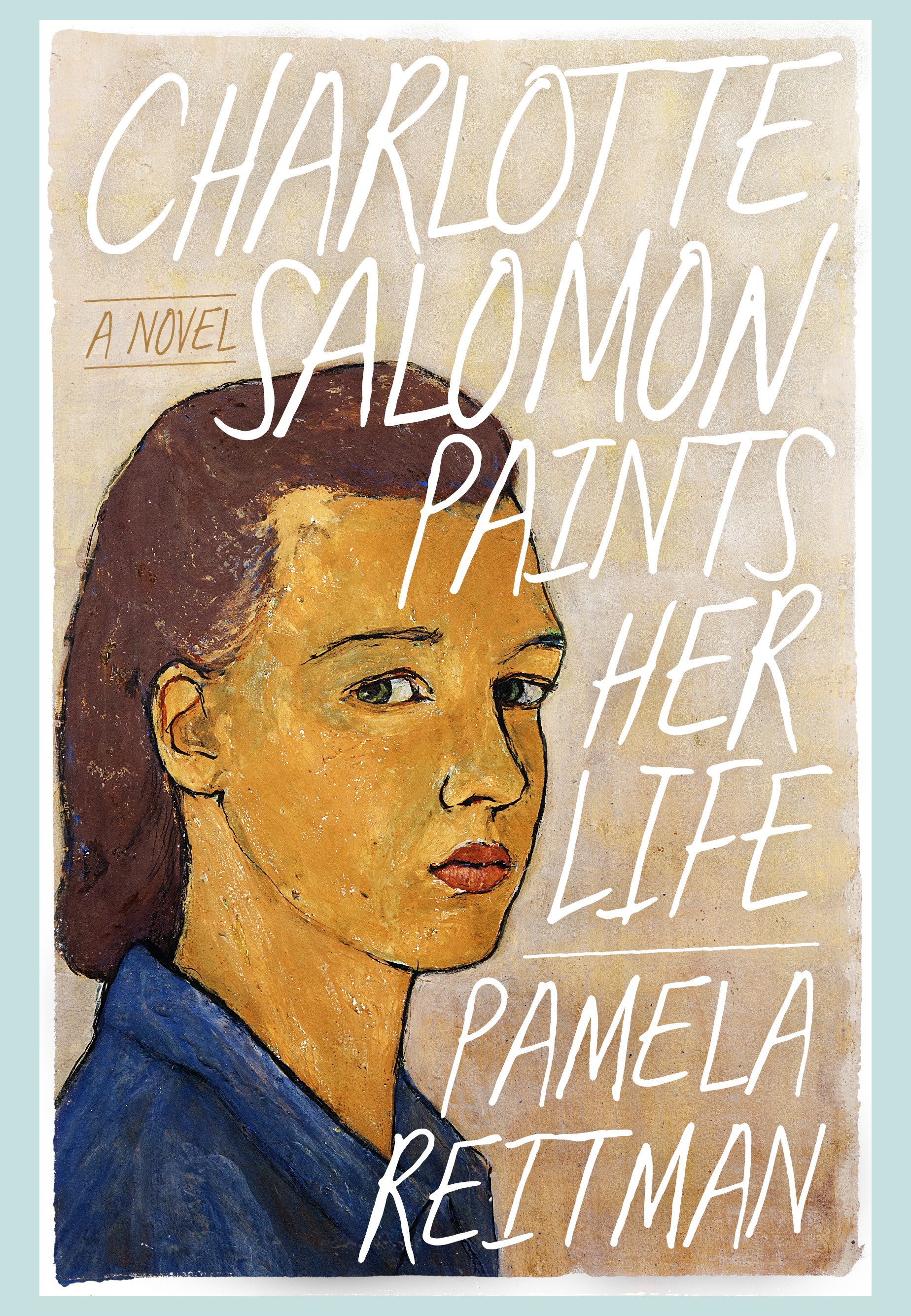 Charlotte Salomon Paints Her Life | Jewish Book Council